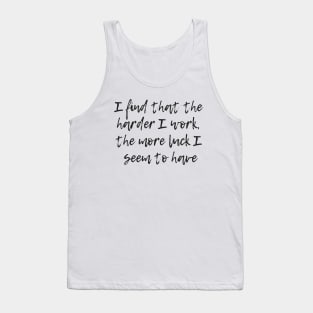 The Harder I Work Tank Top